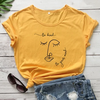 Būti Malonūs Su Savo Proto T-shirt Abstrakčiai Veido Piešimo Spausdinti Marškinėlius Juokinga Moterų Psichikos Sveikatos Gerumo Meno Top Marškinėliai